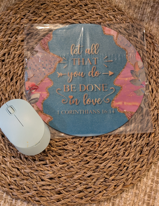 Let all that you do Mouse Pad